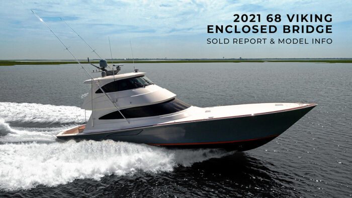 2021 68 Viking Enclosed Bridge | Sold Report & Model Info