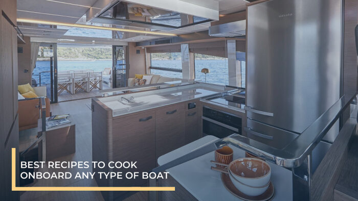 Best Recipes to Cook Onboard Any Type of Boat