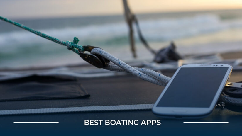 Best Boating Apps For Fishing, Navigation, & Weather