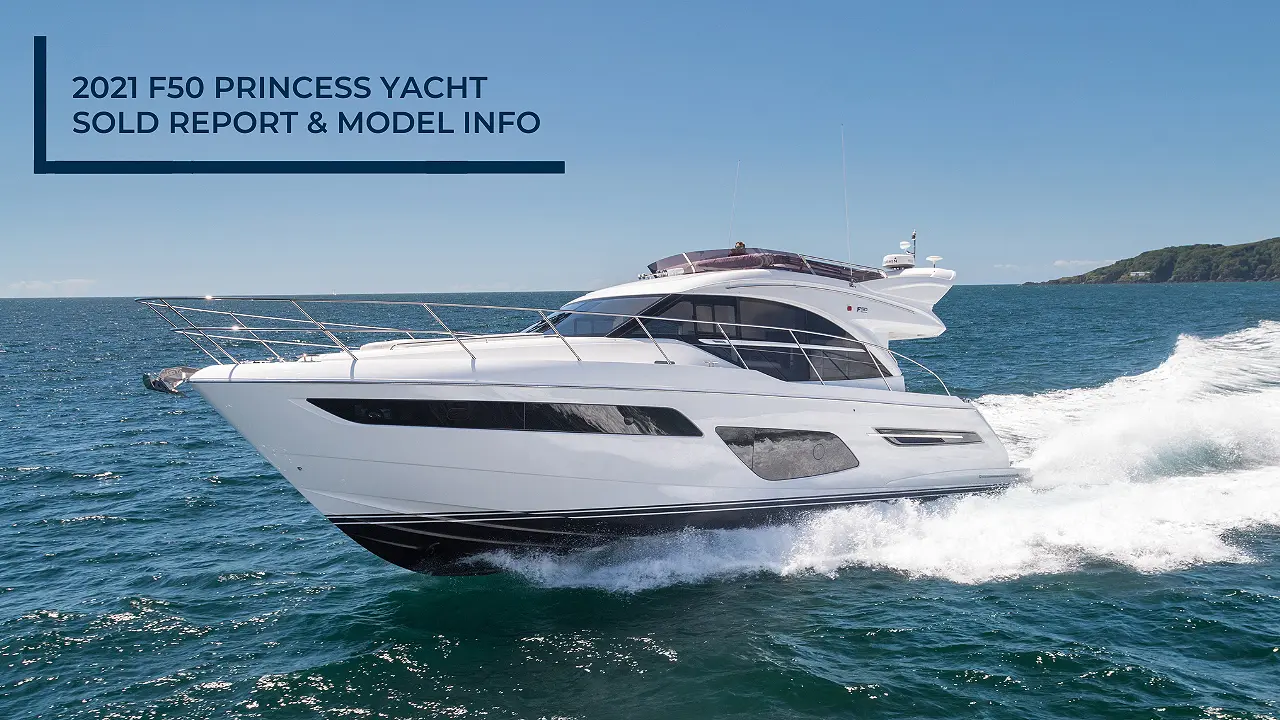 2021 Princess Yachts F50 Sold Report