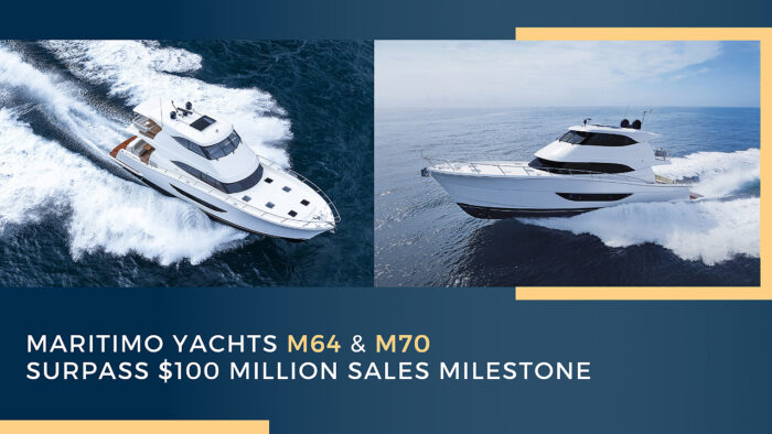 Maritimo Yachts M64 & M70 Surpass $100 Million Milestone