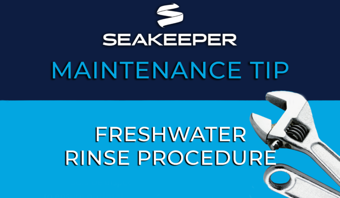 Seakeeper Maintenance Tip | Freshwater Rinse Procedure