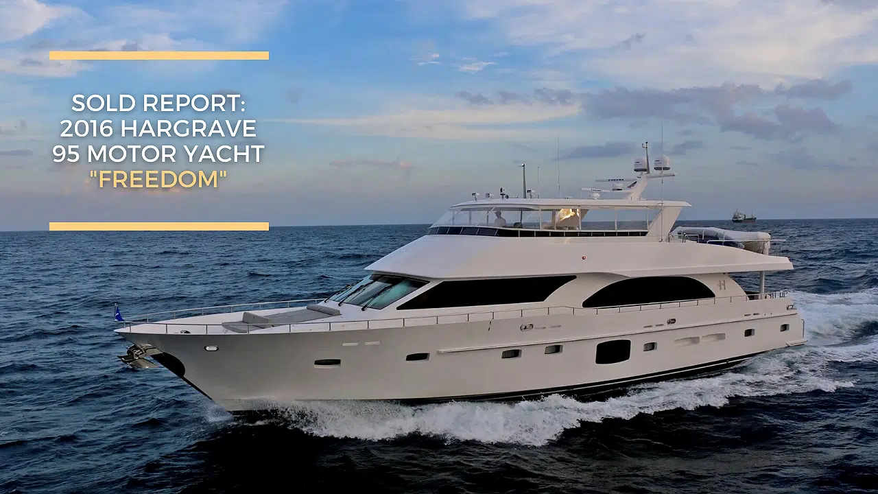 Sold Report-2016 Hargrave 95 Motor Yacht FREEDOM