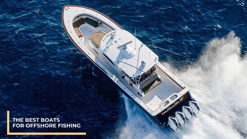 The Best Fishing Boats For Offshore