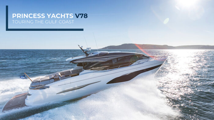 Princess Yachts V78— Touring the Gulf Coast