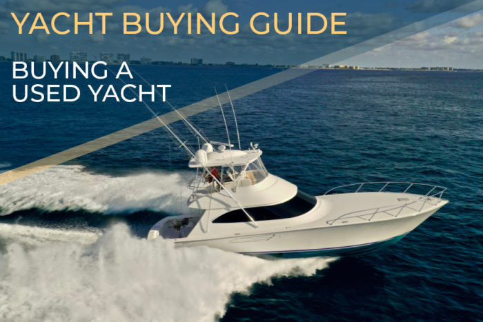 Yacht Buying Guide- Buying a Used Yacht