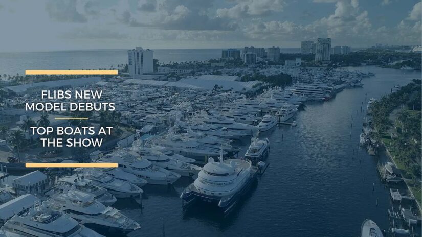 FLIBS New Model Debuts — Top Boats at the Show