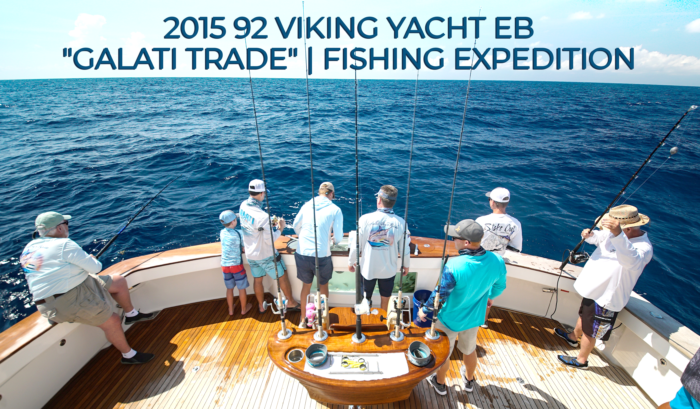 2015 92 Viking Yacht EB “Galati Trade” | Fishing Expedition