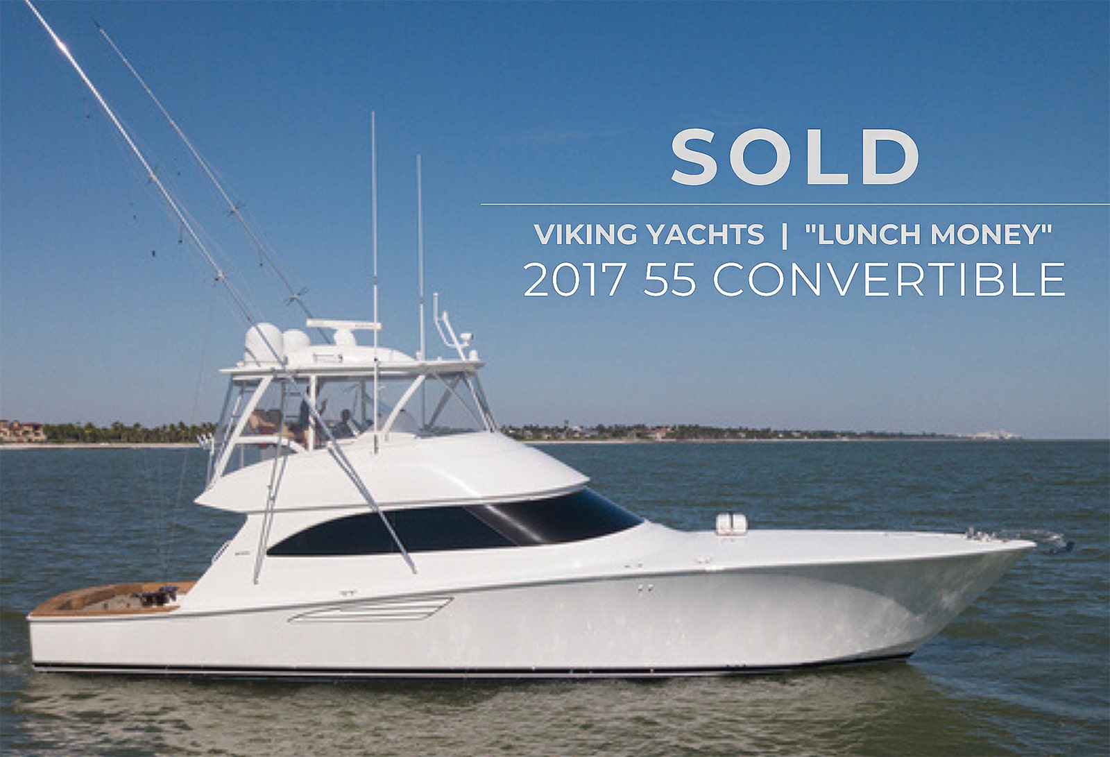 Lunch Money: sold2017 55 Viking Yacht Convertible