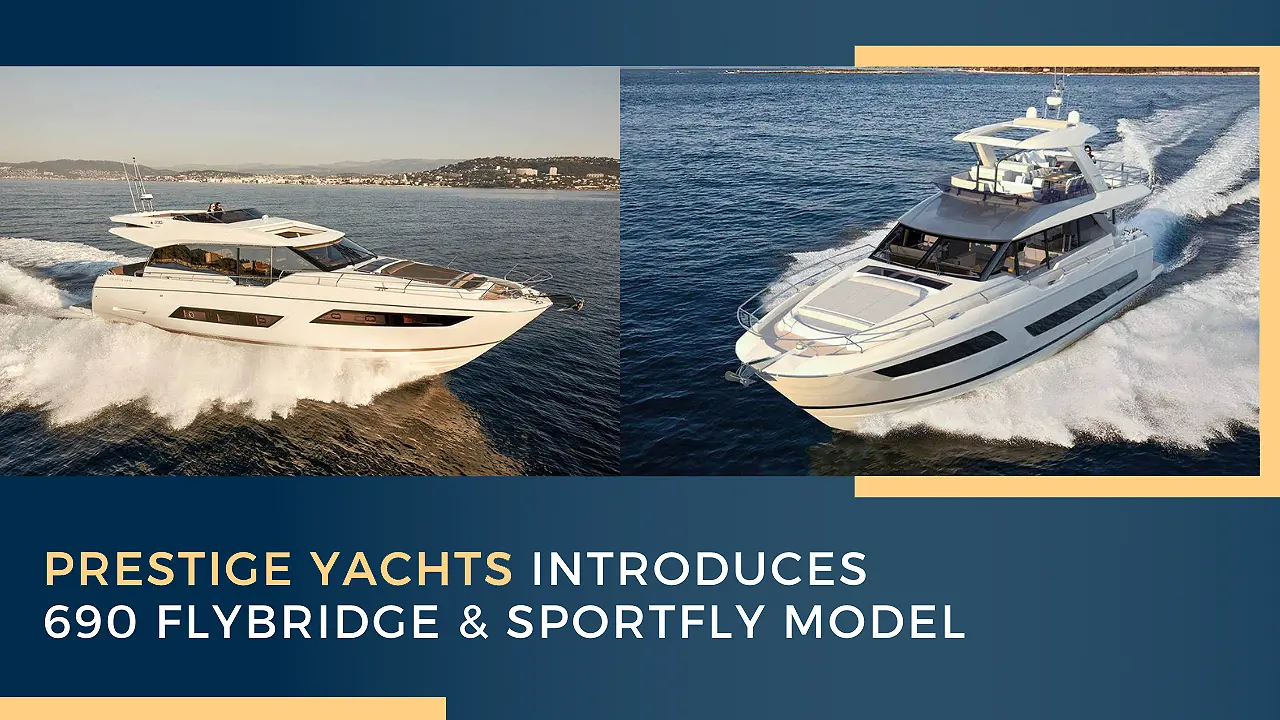 Prestige Yachts Introduces 690 Flybridge & Sportfly Model