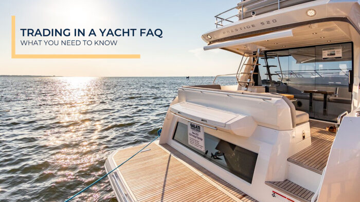 Trading In a Yacht FAQ | What You Need to Know