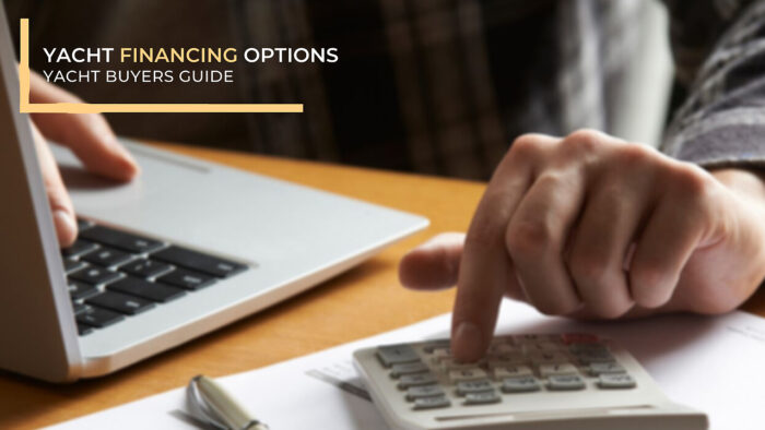 Yacht Financing Options | Yacht Buyers Guide